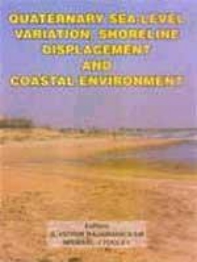 Quaternary Sea-Level Variation, Shoreline Displacement and Coastal Environment : Proceedings