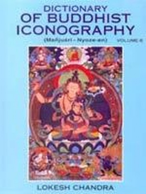 Dictionary of Buddhist Iconography (Volume 8)