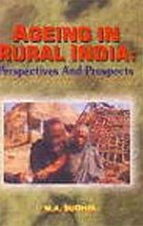 Ageing in Rural India: Perspectives and Prospects