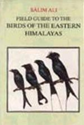 Field Guide to the Birds of the Eastern Himalayas