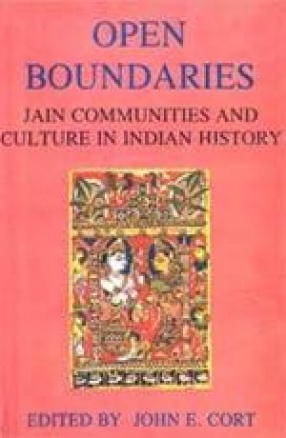 Open Boundaries: Jain Communities and Cultures in Indian History