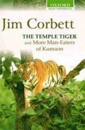 The Temple Tiger and More Man-Eaters of Kumaon