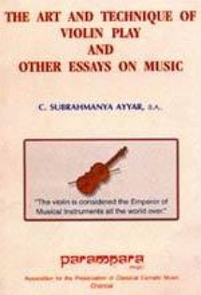 The Art and Technique of Violin Play and Other Essays on Music