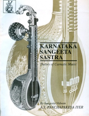 Karnataka Sangeeta Sastra: Theory of Carnatic Music