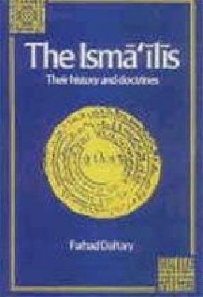 The IsmÃ¢â€˜Ã®lÃ®s: Their History and Doctrines