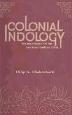 Colonial Indology: Sociopolitics of Ancient Indian Past