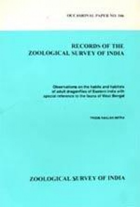 Observations on the Habits and Habitats of Adult Dragonflies of Eastern India with Special Reference to the Fauna of West Bengal
