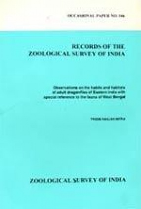 Observations on the Habits and Habitats of Adult Dragonflies of Eastern India with Special Reference to the Fauna of West Bengal