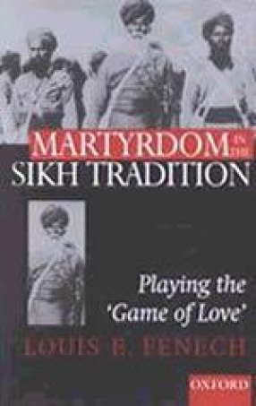 Martyrdom in the Sikh Tradition: Playing the 