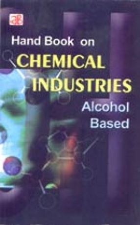 Handbook On Chemical Industries (Alcohol Based)