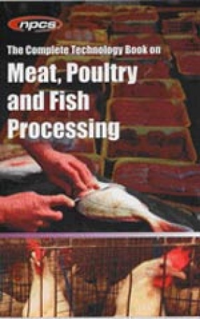 The Complete Technology Book on Meat, Poultry and Fish Processing
