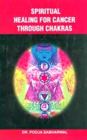 Spiritual Healing for Cancer through Chakras