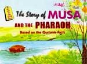 Story of Musa (Moses) and the Pharaoh