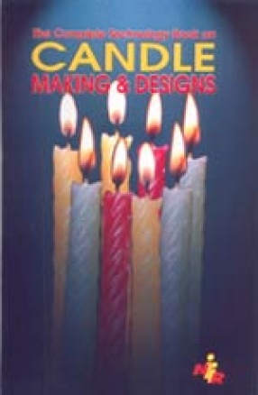 The Complete Technology Book on Candle Making & Designs