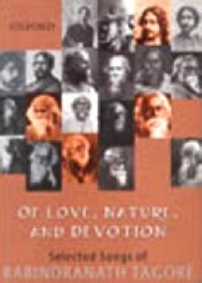 Of Love, Nature, and Devotion: Selected Songs of Rabindranath Tagore