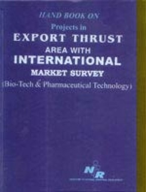 NIIR Handbook On Projects In Export Thrust Area With International Market Survey (Biotech & Pharmaceutical Technology)