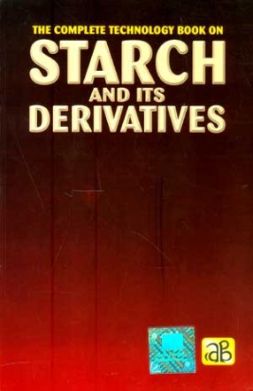 The Complete Technology Book On Starch And Its Derivatives