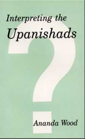 Interpreting The Upanishads