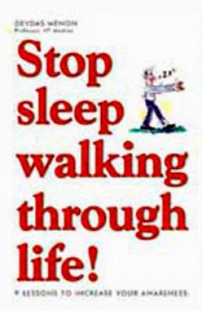 Stop Sleepwalking Through Life!