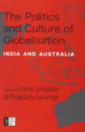 The Politics and Culture of Globalisation: India and Australia