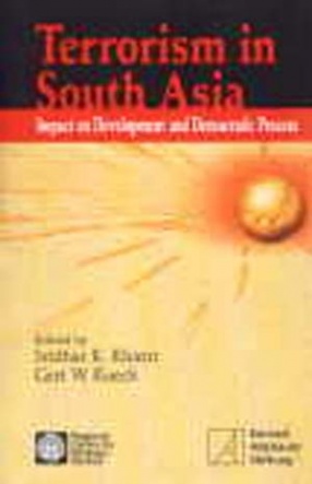 Terrorism in South Asia: Impact on Development and Democratic Process