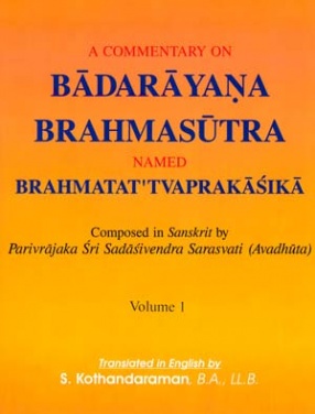 A Commentary on Badarayana Brahmasutra Named Brahmatat'tvaprakasika (In 2 Volumes)