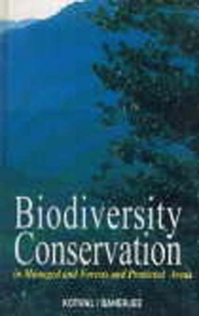 Biodiversity Conservation in Managed Forests and Protected Areas