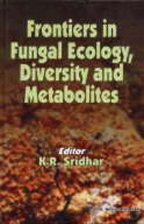 Frontiers in Fungal Ecology, Diversity and Metabolites