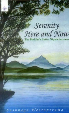 Serenity Here and Now: The Buddha's Sutta-Nipata Sermons