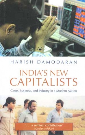 India’s New Capitalists: Caste, Business, and Industry in a Modern Nation