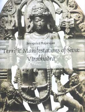 Terrific Manifestations of Siva: Virabhadra