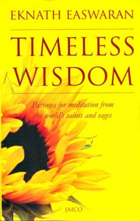 Timeless Wisdom: Passages for meditation from the world's saints and sages