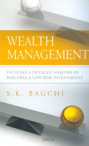 Wealth Management: Includes a Detailed Analysis of Risk-Free & Low Risk Investments