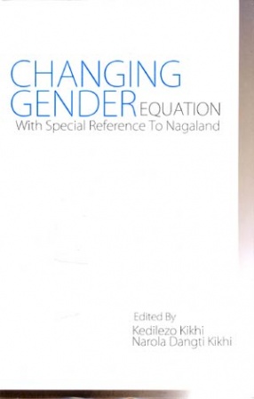 Changing Gender Equation: With Special Reference to Nagaland