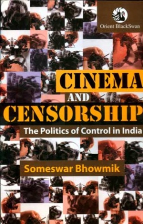 Cinema and Censorship: The Politics of Control in India