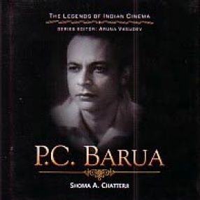 Pramathesh Chandra Barua: The Crownless Prince, The Eternal Devdas