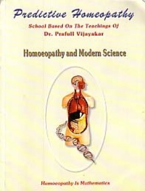 Homoeopathy and Modern Science: Predictive Homoeopathy: School Based on Thoughts of Dr. Prafull Vijayakar