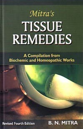 Tissue Remedies: A Compilation from Biochemic and Homeopathic Works