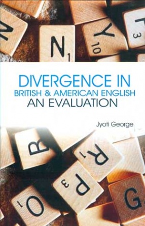 Divergences in British and American English: An Evaluation (In 2 Volumes)