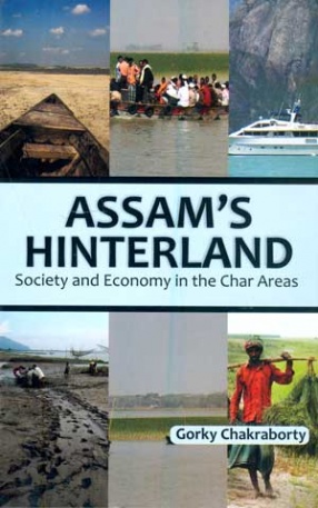 Assam's Hinterland: Society and Economy in the Char Areas