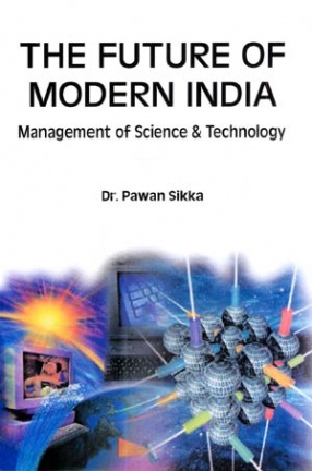 The Future of Modern India: Management of Science, Technology and Innovation