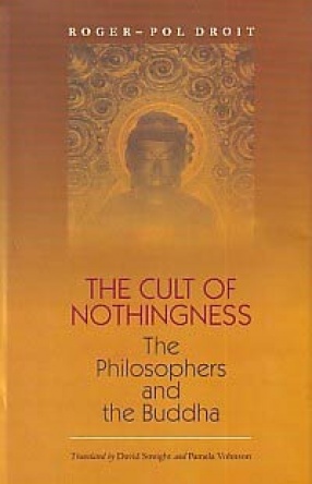 The Cult of Nothingness: The Philosophers and the Buddha