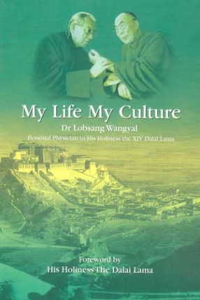 My Life My Culture: Autobiography and Lectures on the Relationship Between Tibetan Medicine, Buddhist Philosophy and Tibetan Astrology and Astronomy