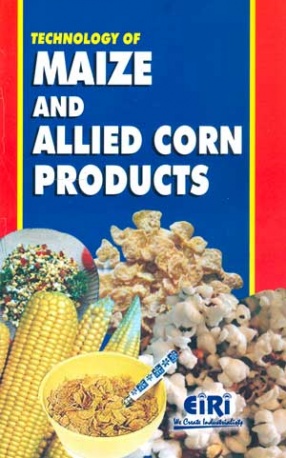 Technology of Maize and Allied Corn Products