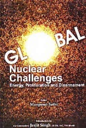 Global Nuclear Challenges: Energy, Proliferation and Disarmament