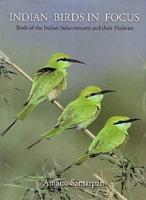 Indian Birds in Focus: Birds of the Indian Subcontinent and their Habitats