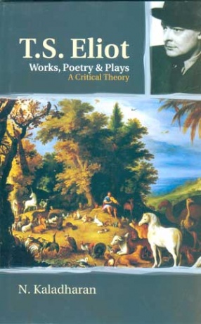 T.S. Eliot Works, Poetry & Plays: A Critical Theory