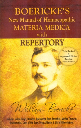 Boericke's New Manual of Homeopathic Materia Medica with Repertory: Including Indian Drugs, Nosodes, Uncommon Rare Remedies, Mother Tinctures, Relationships, Sides of the Body, Drug Affinities & List of Abbreviations