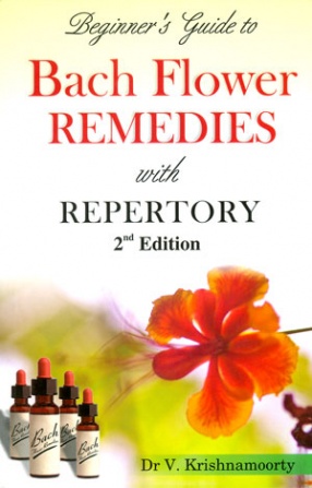 Beginner's Guide to Bach Flower Remedies: With Repertory