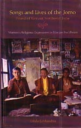 Songs and Lives of the Jomo (nuns) of Kinnaur, Northwest India: Women's Religious Expression in Tibetan Buddhism